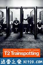 猜火车2 T2 Trainspotting (2017)