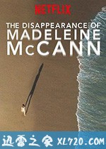 马德琳·麦卡恩失踪事件 The Disappearance of Madeleine McCann (2019)