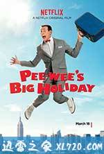 皮威的长假 Pee-wee's Big Holiday (2016)