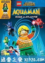 乐高DC超级英雄：亚特兰蒂斯之怒 Lego DC Super Heroes: Aquaman: Rage of Atlantis (2018)